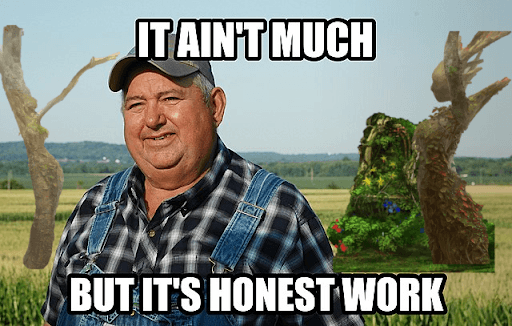 It Aint Much but Its Honest Work